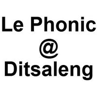 Le Phonic @ Ditsaleng