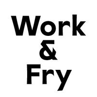 Work & Fry