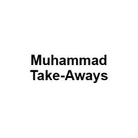Muhammad Take-Aways