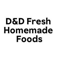 D&D Fresh Homemade Foods