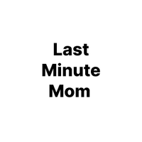 Last Minute Mom