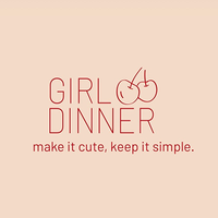 Girl Dinner