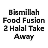 Bismillah Food Fusion 2 Halal Take Away